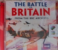 The Battle of Britain written by BBC Radio Archives performed by Tim Pigott-Smith on Audio CD (Abridged)